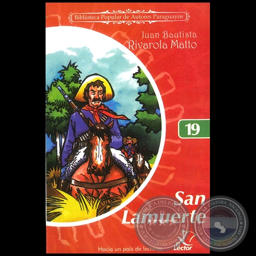SAN LAMUERTE - Coleccin: BIBLIOTECA POPULAR DE AUTORES PARAGUAYOS - Nmero 19 - Autor: JUAN BAUTISTA RIVAROLA MATTO - Ao 2006